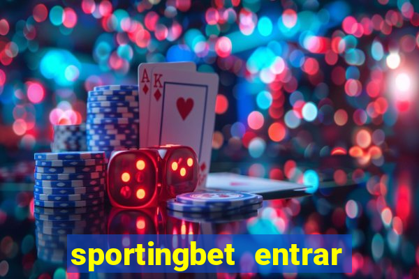 sportingbet entrar na minha conta