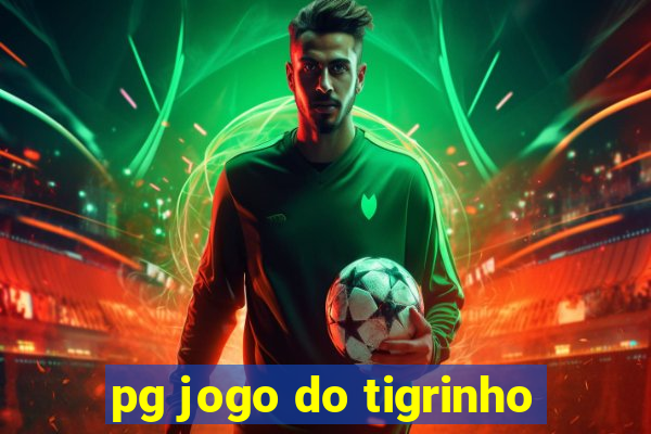 pg jogo do tigrinho