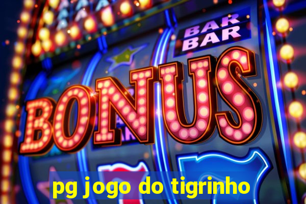 pg jogo do tigrinho