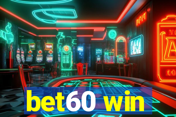 bet60 win