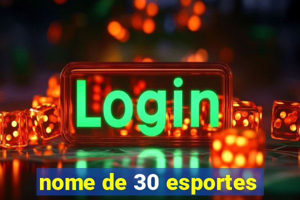 nome de 30 esportes