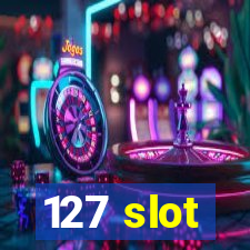 127 slot