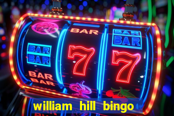 william hill bingo android app download