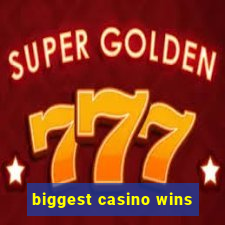 biggest casino wins