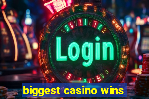 biggest casino wins