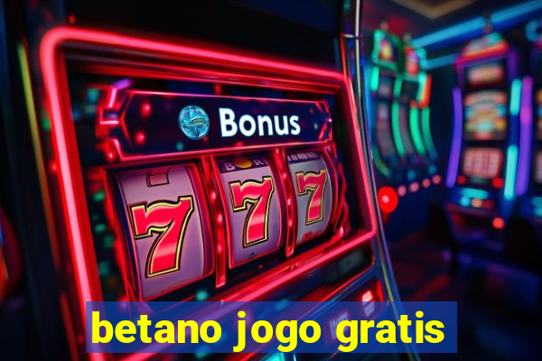 betano jogo gratis