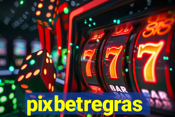 pixbetregras