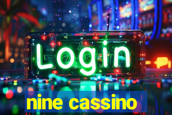 nine cassino