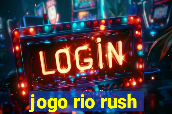 jogo rio rush