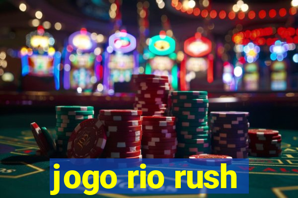 jogo rio rush