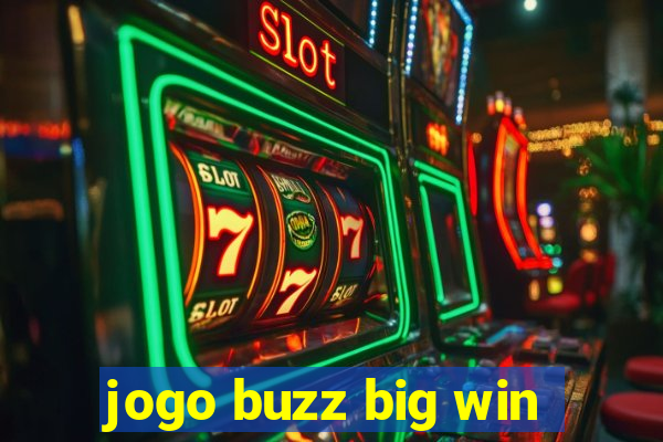 jogo buzz big win