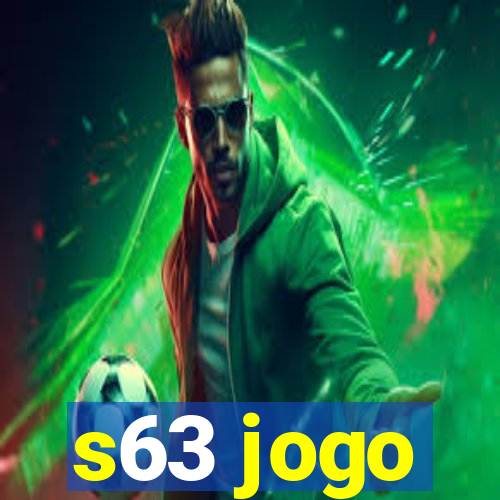 s63 jogo