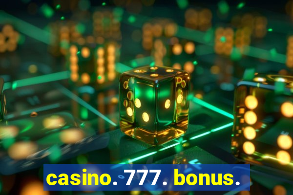 casino. 777. bonus.