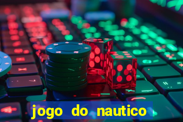 jogo do nautico hoje ao vivo