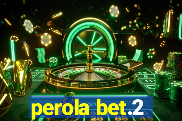 perola bet.2