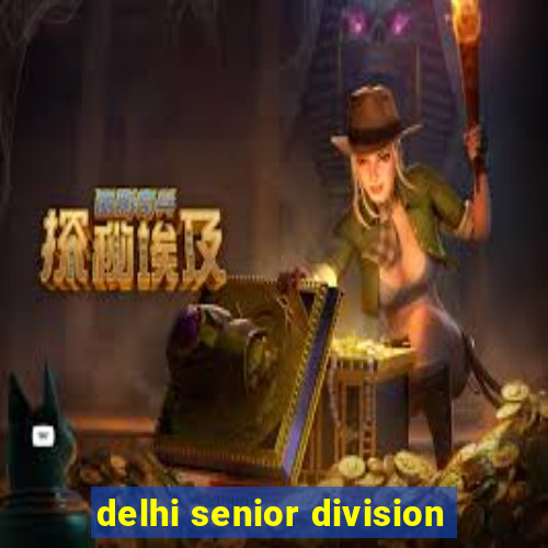 delhi senior division