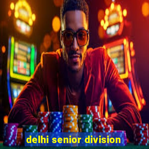 delhi senior division