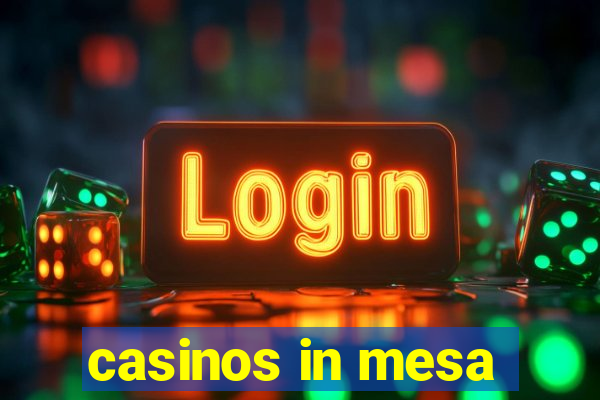 casinos in mesa