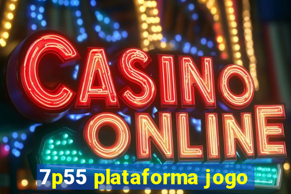 7p55 plataforma jogo