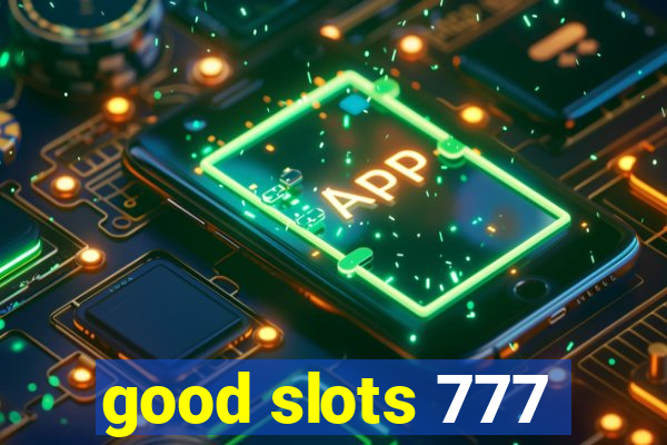 good slots 777