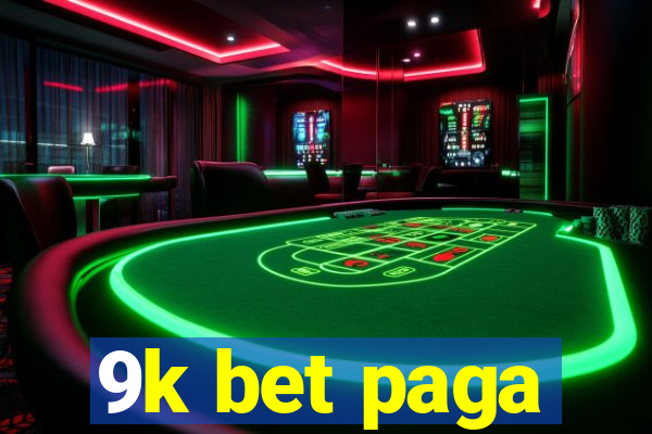 9k bet paga