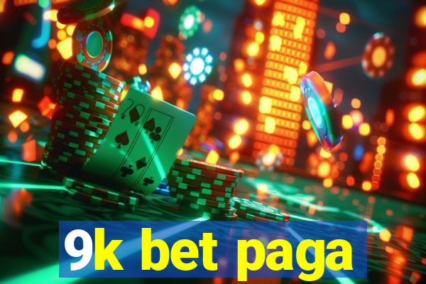 9k bet paga