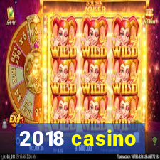 2018 casino