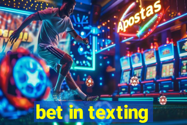 bet in texting