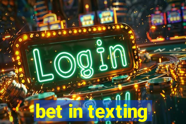 bet in texting