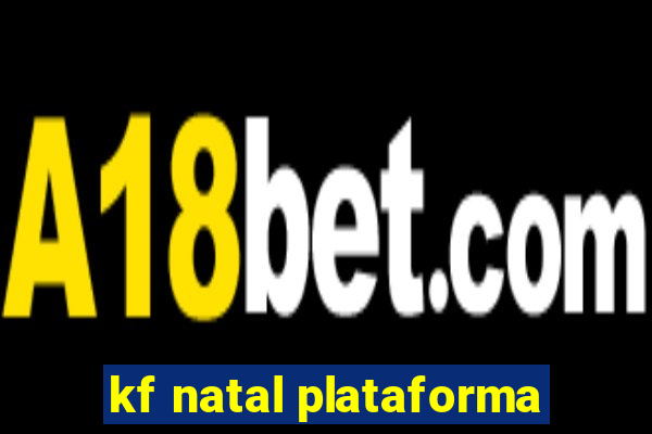 kf natal plataforma