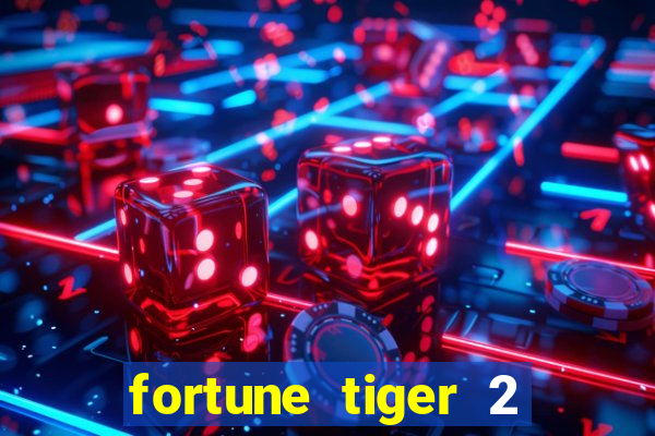 fortune tiger 2 demo free