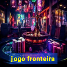 jogo fronteira