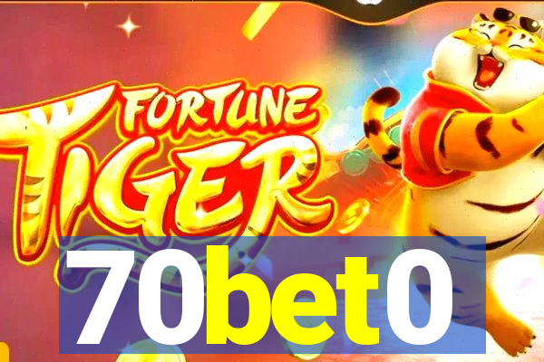 70bet0