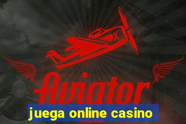 juega online casino