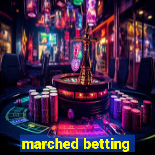 marched betting