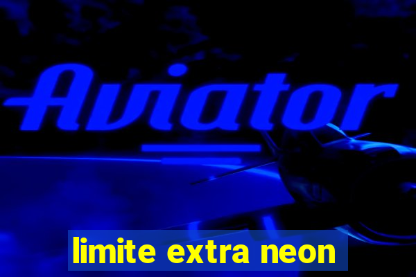 limite extra neon