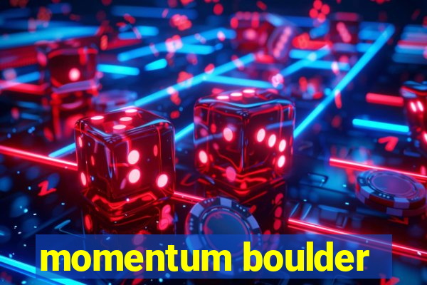 momentum boulder