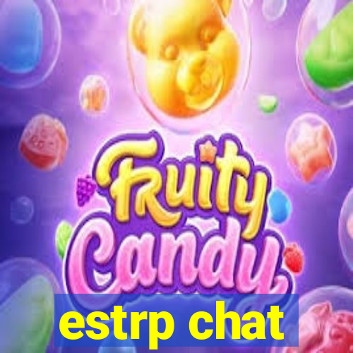 estrp chat