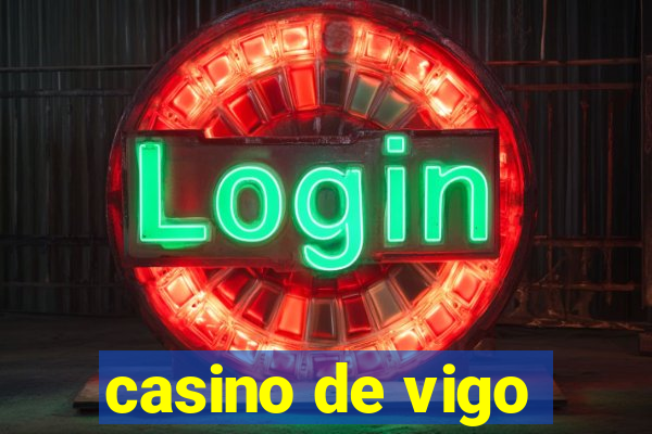 casino de vigo