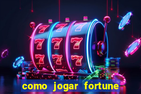 como jogar fortune tiger e ganhar