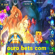 ouro bets com