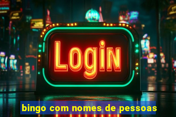 bingo com nomes de pessoas