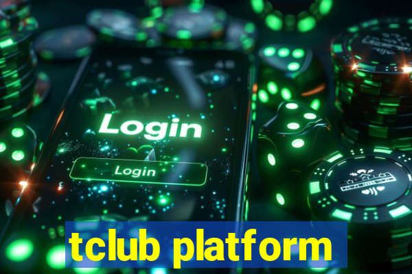 tclub platform