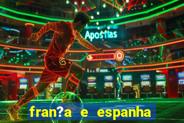 fran?a e espanha ao vivo