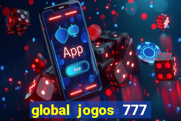 global jogos 777 paga mesmo