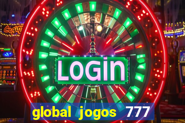 global jogos 777 paga mesmo