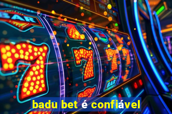 badu bet é confiável