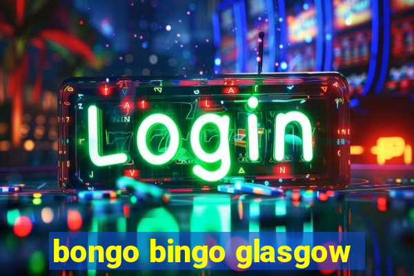 bongo bingo glasgow