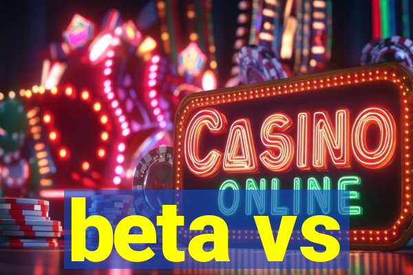 beta vs