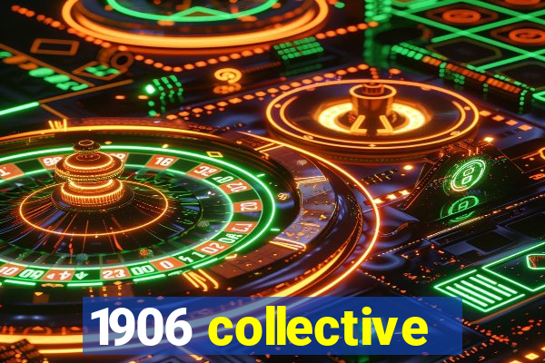 1906 collective